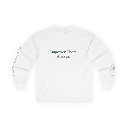 NLN Empower Them Unisex Ultra Cotton Long Sleeve Tee