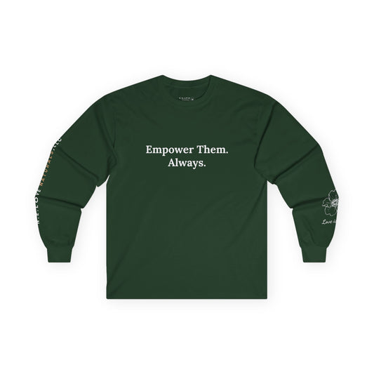 NLN Empower Them Unisex Ultra Cotton Long Sleeve Tee
